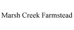 MARSH CREEK FARMSTEAD trademark