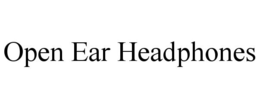 OPEN EAR HEADPHONES trademark