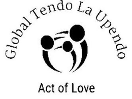 GLOBAL TENDO LA UPENDO ACT OF LOVE trademark