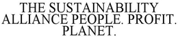 THE SUSTAINABILITY ALLIANCE PEOPLE. PROFIT. PLANET trademark