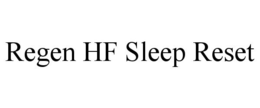 REGEN HF SLEEP RESET trademark