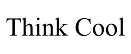 THINK COOL trademark