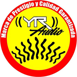 MARCA DE PRESTIGIO Y CALIDAD GARANTIZADA YR AUDIO trademark