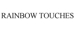 RAINBOW TOUCHES trademark