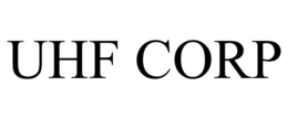 UHF CORP trademark