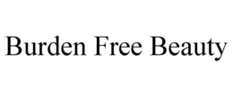 BURDEN FREE BEAUTY trademark