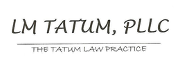 LM TATUM, PLLC THE TATUM LAW PRACTICE trademark