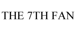 THE 7TH FAN trademark