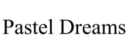 PASTEL DREAMS trademark