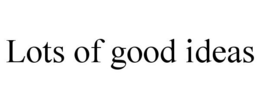 LOTS OF GOOD IDEAS trademark