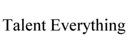 TALENT EVERYTHING trademark