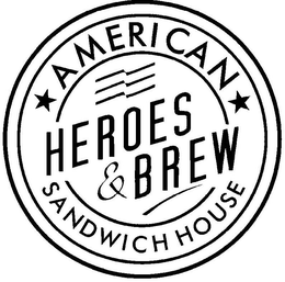 AMERICAN HEROES & BREW SANDWICH HOUSE trademark