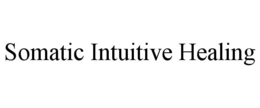 SOMATIC INTUITIVE HEALING trademark