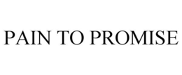 PAIN TO PROMISE trademark