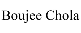 BOUJEE CHOLA trademark
