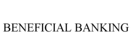 BENEFICIAL BANKING trademark