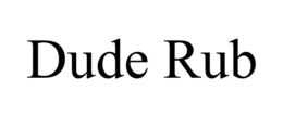 DUDE RUB trademark