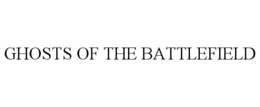 GHOSTS OF THE BATTLEFIELD trademark