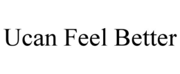 UCAN FEEL BETTER trademark
