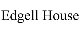 EDGELL HOUSE trademark