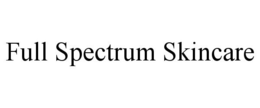 FULL SPECTRUM SKINCARE trademark