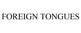 FOREIGN TONGUES trademark