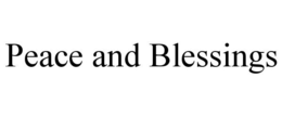 PEACE AND BLESSINGS trademark