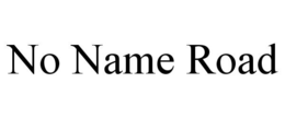 NO NAME ROAD trademark