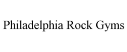 PHILADELPHIA ROCK GYMS trademark