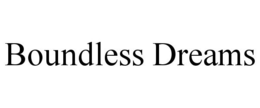 BOUNDLESS DREAMS trademark