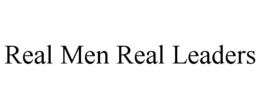 REAL MEN REAL LEADERS trademark