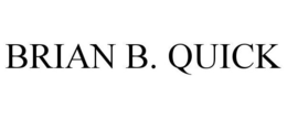 BRIAN B. QUICK trademark