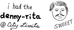 I HAD THE DENNY-RITA @ CITY LIMITS SWEET trademark