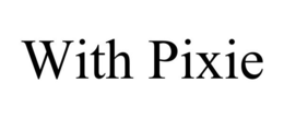 WITH PIXIE trademark