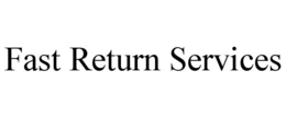 FAST RETURN SERVICES trademark