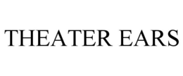 THEATER EARS trademark