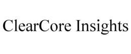 CLEARCORE INSIGHTS trademark