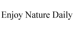ENJOY NATURE DAILY trademark