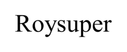 ROYSUPER trademark