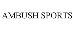 AMBUSH SPORTS trademark