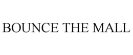 BOUNCE THE MALL trademark