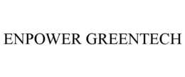 ENPOWER GREENTECH trademark