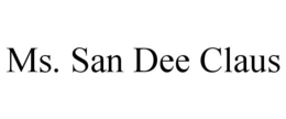 MS. SAN DEE CLAUS trademark