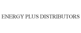 ENERGY PLUS DISTRIBUTORS trademark