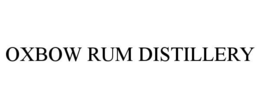 OXBOW RUM DISTILLERY trademark
