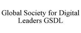 GLOBAL SOCIETY FOR DIGITAL LEADERS GSDL trademark