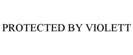 PROTECTED BY VIOLETT trademark
