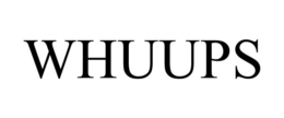 WHUUPS trademark