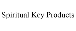 SPIRITUAL KEY PRODUCTS trademark