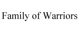 FAMILY OF WARRIORS trademark